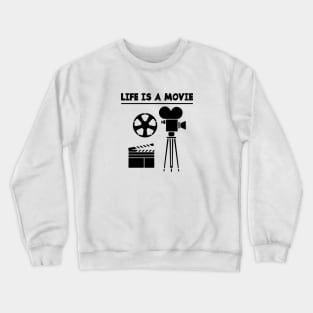 LIFE IS A MOVIE Crewneck Sweatshirt